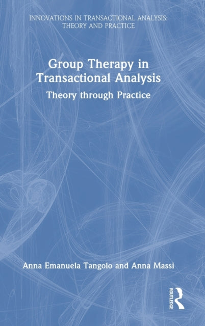 Book cover of: Group Therapy in Transactional Analysis. By: Anna Emanuela Tangolo