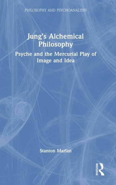 Book cover of: Jung’s Alchemical Philosophy. By: Stanton Marlan