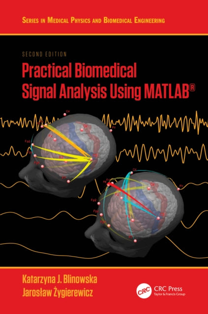 Book cover of: Practical Biomedical Signal Analysis Using MATLAB®. By: Katarzyna J. Blinowska-Cieslak
