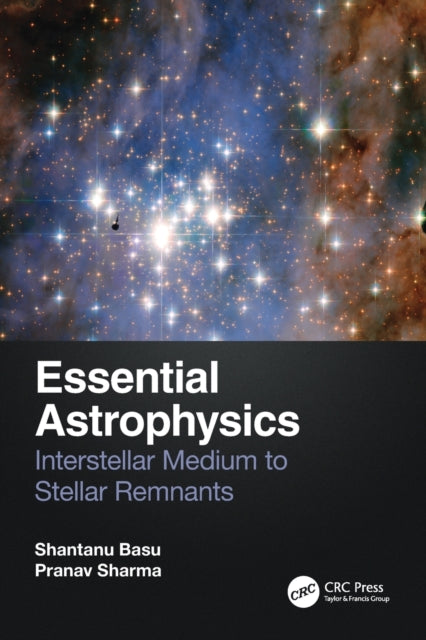 Book cover of: Essential Astrophysics. By: Shantanu Basu