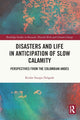 Book cover of: Disasters and Life in Anticipation of Slow Calamity. By: Reidar Staupe-Delgado