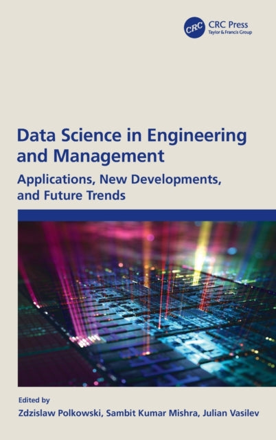 Book cover of: Data Science in Engineering and Management. By: Zdzislaw Polkowski