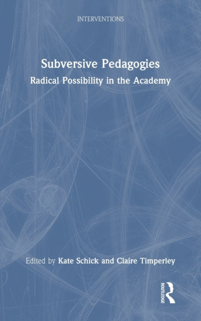 Book cover of: Subversive Pedagogies. By: Kate Schick