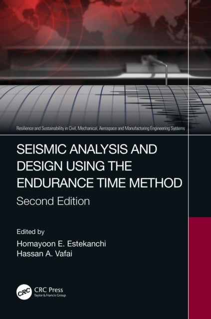 Book cover of: Seismic Analysis and Design using the Endurance Time Method. By: Homayoon E. Estekanchi