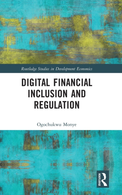 Book cover of: Digital Financial Inclusion and Regulation. By: Ogochukwu Monye