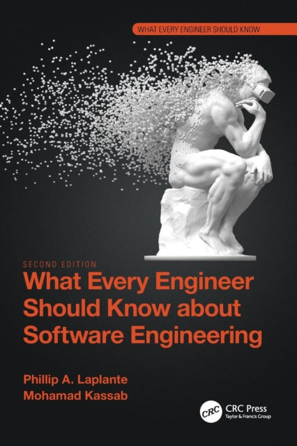 Book cover of: What Every Engineer Should Know about Software Engineering. By: Phillip A. Laplante