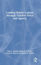 Book cover of: Leading School Culture through Teacher Voice and Agency. By: Sally J Zepeda