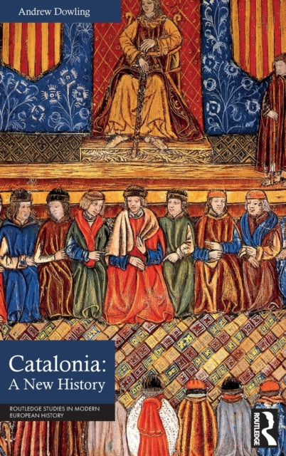 Book cover of: Catalonia: A New History. By: Andrew Dowling