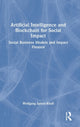 Book cover of: Artificial Intelligence and Blockchain for Social Impact. By: Wolfgang Spiess-Knafl