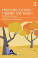 Book cover of: Emotion Focused Therapy for Youth. By: Mirisse Foroughe