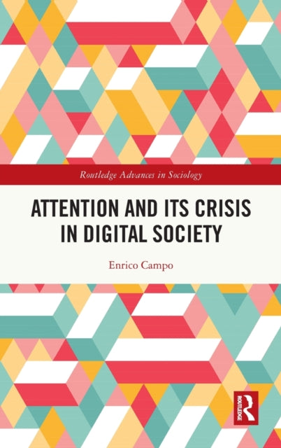 Book cover of: Attention and its Crisis in Digital Society. By: Enrico Campo