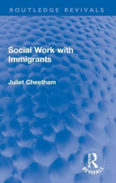 Book cover of: Social Work with Immigrants. By: Juliet Cheetham