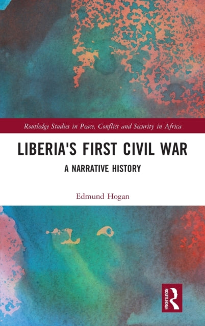 Book cover of: Liberia's First Civil War. By: Edmund M. Hogan