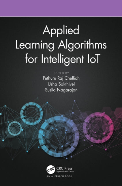 Book cover of: Applied Learning Algorithms for Intelligent IoT. By: Pethuru Raj Chelliah