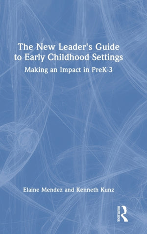 The New Leader's Guide to Early Childhood Settings
