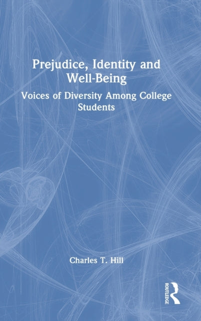 Book cover of: Prejudice, Identity and Well-Being. By: Charles T. Hill