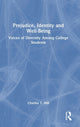 Book cover of: Prejudice, Identity and Well-Being. By: Charles T. Hill