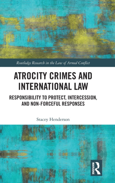 Book cover of: Atrocity Crimes and International Law. By: Stacey Henderson