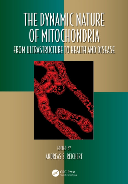 Book cover of: Dynamic Nature of Mitochondria. By: Andreas S. Reichert