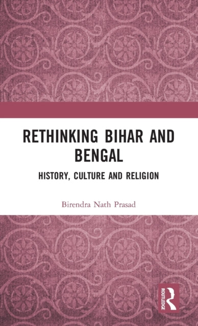 Book cover of: Rethinking Bihar and Bengal. By: Birendra Nath Prasad