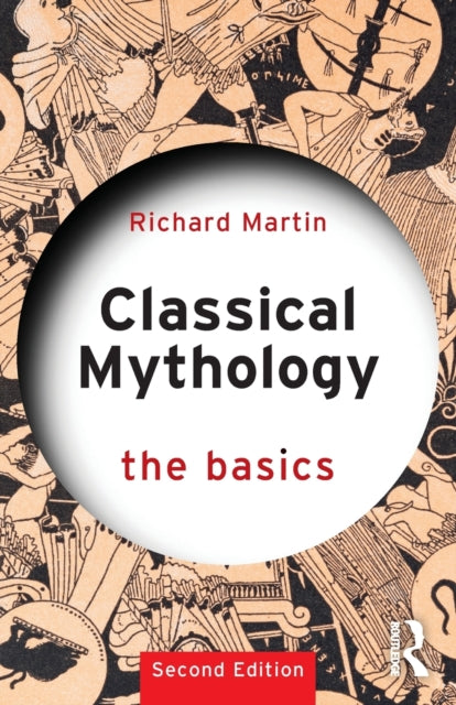 Book cover of: Classical Mythology: The Basics. By: Martin, Richard