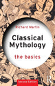 Book cover of: Classical Mythology: The Basics. By: Martin, Richard