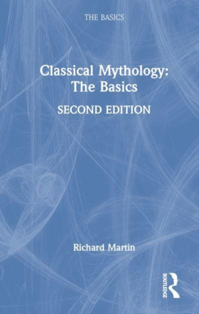 Book cover of: Classical Mythology: The Basics. By: Martin, Richard