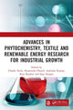Book cover of: Advances in Phytochemistry, Textile and Renewable Energy Research for Industrial Growth. By: Charles Nzila