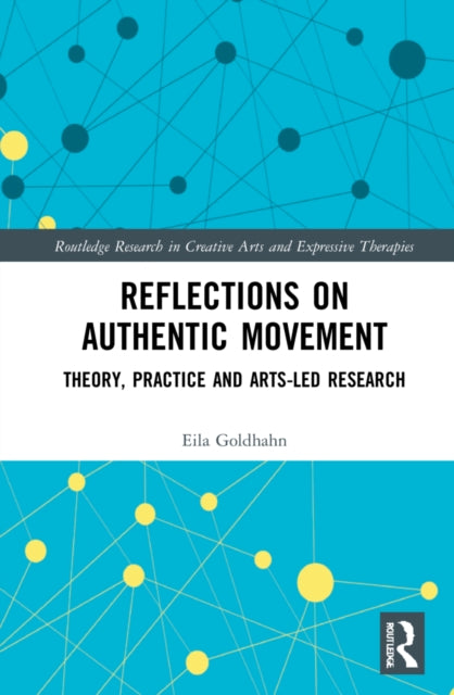Book cover of: Reflections on Authentic Movement. By: Eila Goldhahn