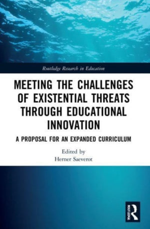 Meeting the Challenges of Existential Threats through Educational Innovation