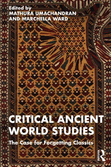 Book cover of: Critical Ancient World Studies. By: Mathura Umachandran