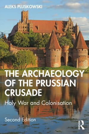The Archaeology of the Prussian Crusade