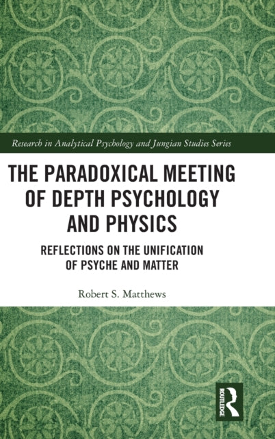 Book cover of: Paradoxical Meeting of Depth Psychology and Physics. By: Robert S. Matthews