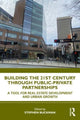 Book cover of: Building the 21st Century City through Public-Private Partnerships. By: Stephen Buckman