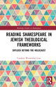 Book cover of: Reading Shakespeare in Jewish Theological Frameworks. By: Caroline Wiesenthal Lion