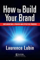 Book cover of: How to Build Your Brand. By: Laurence Lubin