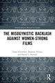 Book cover of: Misogynistic Backlash Against Women-Strong Films. By: Dana Schowalter