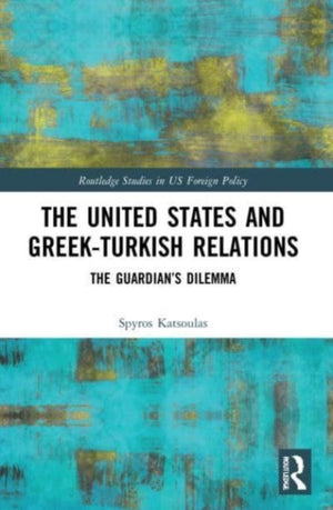 The United States and Greek-Turkish Relations