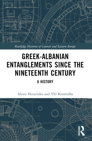 Greek-Albanian Entanglements since the Nineteenth Century