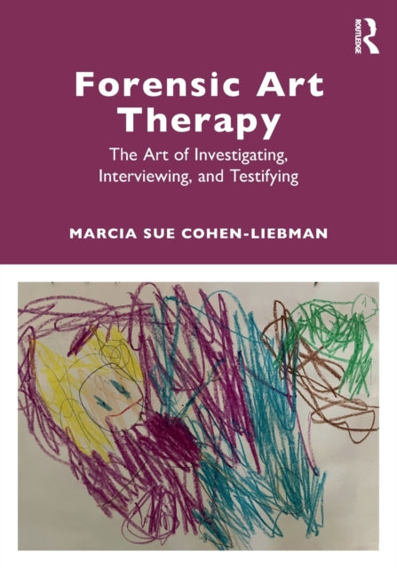 Book cover of: Forensic Art Therapy. By: Marcia Cohen-Liebman