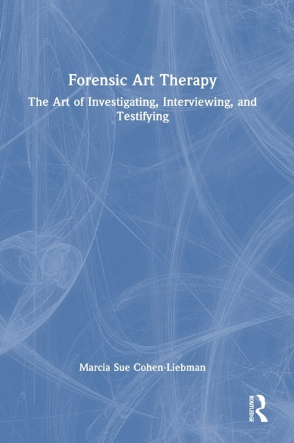 Book cover of: Forensic Art Therapy. By: Marcia Cohen-Liebman