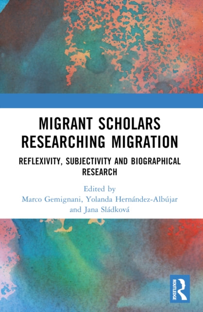 Book cover of: Migrant Scholars Researching Migration. By: Marco Gemignani