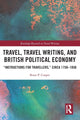 Book cover of: Travel, Travel Writing, and British Political Economy. By: Brian P. Cooper