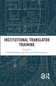Book cover of: Institutional Translator Training