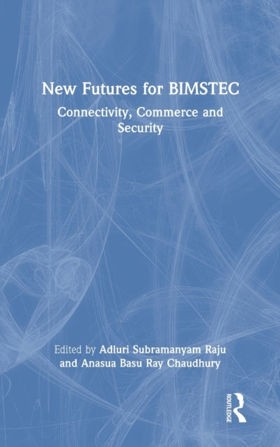 Book cover of: New Futures for BIMSTEC. By: A. Subramanyam Raju