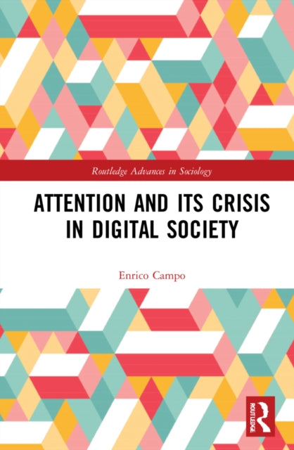 Book cover of: Attention and its Crisis in Digital Society. By: Enrico Campo