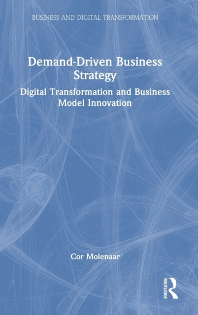 Book cover of: Demand-Driven Business Strategy. By: Cor Molenaar