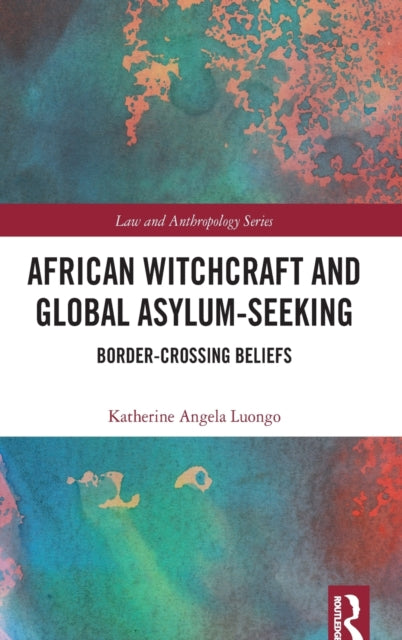 Book cover of: African Witchcraft and Global Asylum-Seeking. By: Katherine Luongo