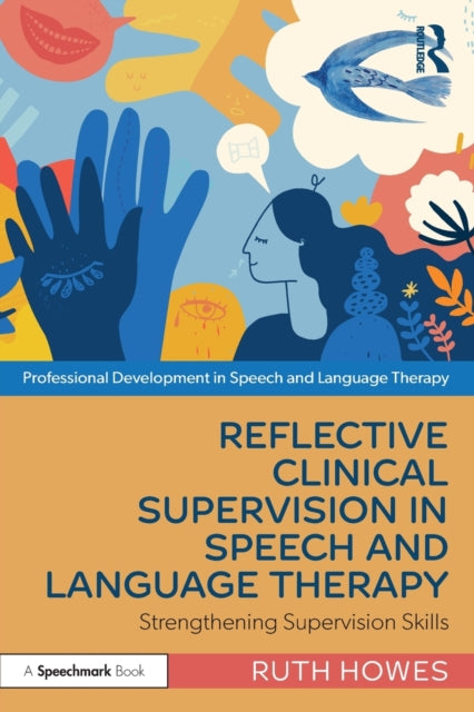 Book cover of: Reflective Clinical Supervision in Speech and Language Therapy. By: Ruth Howes