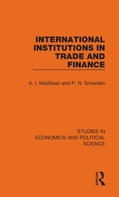 Book cover of: International Institutions in Trade and Finance. By: Alasdair I. MacBean